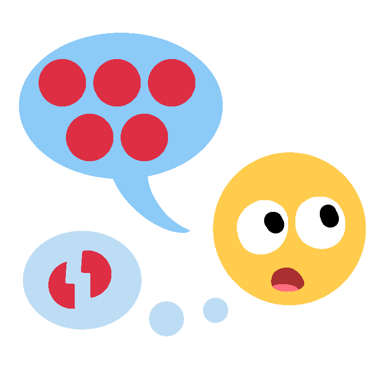 an emoji-yellow face saying a word repeatedly, represented by a speech bubble with five red dots in it. a thought bubble shows that they're thinking about another red dot, this one broken in half